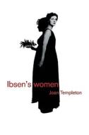 Ibsen\'s Women di Joan Templeton edito da Cambridge University Press