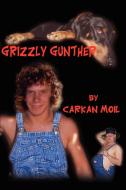 Grizzly Gunther di Carkan Moil edito da AUTHORHOUSE