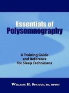Essentials of Polysomnography di William H. Spriggs edito da Jones & Bartlett Publishers