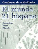 Workbook With Lab Manual For Samaniego's El Mundo 21 Hispano di Fabian Samaniego, Nelson Rojas, Ohara, Francisco X Alarcon edito da Houghton Mifflin Harcourt Publishing Company