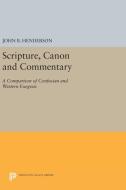 Scripture, Canon and Commentary di John B. Henderson edito da Princeton University Press