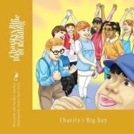 Charity's Big Day: The Value of Reading di Sabrina Ross Sanchez edito da LIGHTNING SOURCE INC