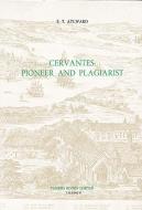 Cervantes: Pioneer and Plagiarist di E. T. Aylward edito da Tamesis Books