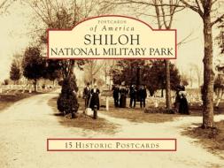 Shiloh National Military Park di Brian K. McCutchen, Timothy B. Smith edito da Arcadia Publishing (SC)