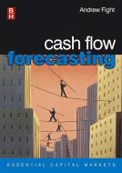 Cash Flow Forecasting di Andrew Fight edito da Elsevier Science & Technology