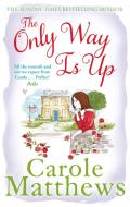 The Only Way is Up di Carole Matthews edito da Little, Brown Book Group