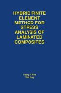 Hybrid Finite Element Method for Stress Analysis of Laminated Composites di Suong Van Hoa, Wei Feng edito da Springer US