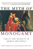The Myth of Monogamy: Fidelity and Infidelity in Animals and People di David P. Barash, Judith Eve Lipton edito da ST MARTINS PR 3PL