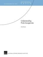 Understanding Proto-insurgencies di Daniel Byman edito da RAND