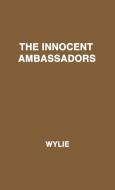 The Innocent Ambassadors di Philip Wylie, Unknown edito da Greenwood Press