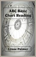 ABC Basic Chart Reading di Lynne Palmer edito da American Federation of Astrologers