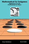 Mathematical Go Endgames: Nightmares for Professional Go Players di Elwyn R. Berlekamp edito da ISHI INTL