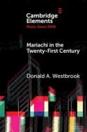 Mariachi in the Twenty-First Century di Donald A Westbrook edito da Cambridge University Press