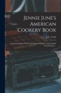 Jennie June's American Cookery Book edito da Legare Street Press