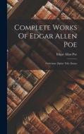 Complete Works Of Edgar Allen Poe: Criticisms. [spine Title: Essays di Edgar Allan Poe edito da LEGARE STREET PR