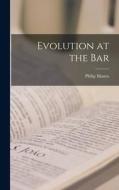 Evolution at the Bar di Philip Mauro edito da LEGARE STREET PR