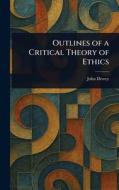 Outlines of a Critical Theory of Ethics di John Dewey edito da Creative Media Partners, LLC