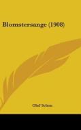 Blomstersange (1908) di Olaf Schou edito da Kessinger Publishing