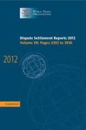 Dispute Settlement Reports 2012: Volume 7, Pages 3293¿3930 di World Trade Organization edito da Cambridge University Press