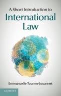 A Short Introduction to International Law di Emmanuelle Tourme Jouannet edito da Cambridge University Press