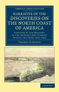 Narrative of the Discoveries on the North Coast of America di Thomas Simpson edito da Cambridge University Press