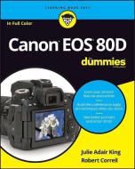 Canon EOS 80D For Dummies di Julie Adair King, Robert Correll edito da John Wiley & Sons Inc