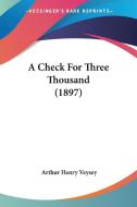 A Check for Three Thousand (1897) di Arthur Henry Veysey edito da Kessinger Publishing
