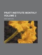 Pratt Institute Monthly Volume 2 di Pratt Institute edito da Rarebooksclub.com