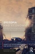 Dystopia and Economics di Charity-Joy Revere Acchiardo edito da Taylor & Francis Ltd