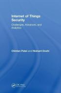 Internet of Things Security di Chintan Patel, Nishant Doshi edito da Taylor & Francis Ltd