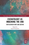 Eschatology as Imagining the End edito da Taylor & Francis Ltd