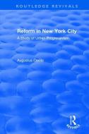 : Reform In New York City (1991) di Augustus Cerillo edito da Taylor & Francis Ltd