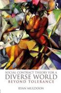 Social Contract Theory for a Diverse World di Ryan Muldoon edito da Taylor & Francis Ltd