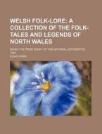 Welsh Folk-lore; A Collection Of The Fol di Anonymous, Elias Owen edito da Rarebooksclub.com