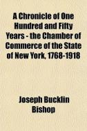 A Chronicle Of One Hundred And Fifty Yea di Joseph Bucklin 1847 Bishop edito da General Books