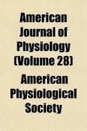American Journal Of Physiology Volume 2 di American Physiological Society edito da General Books