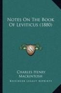 Notes on the Book of Leviticus (1880) di Charles Henry Mackintosh edito da Kessinger Publishing