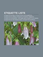 Etiquette Lists: Etiquette In Asia, Etiq di Source Wikipedia edito da Books LLC, Wiki Series