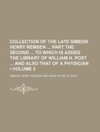 Catalogue Of The Library Of The Late Simeon Henry Remsen, Esq., Of New York Volume 2; With Addenda From Another Collection To Which Are Added The Etch di Simeon Henry Remsen edito da General Books Llc