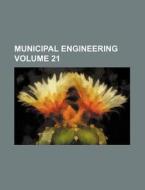 Municipal Engineering Volume 21 di Books Group edito da Rarebooksclub.com