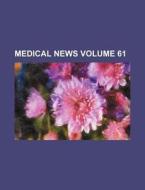 Medical News Volume 61 di Books Group edito da Rarebooksclub.com