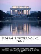 Federal Register Vol. 69, No. 7 edito da Bibliogov