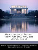 Managing For Results: Views On Ensuring The Usefulness Of edito da Bibliogov
