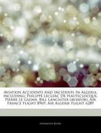 Aviation Accidents And Incidents In Alge di Hephaestus Books edito da Hephaestus Books