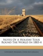 Notes Of A Holiday Tour Round The World di Benjamin. Cowderoy edito da Nabu Press