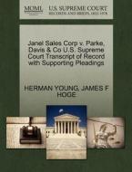 Janel Sales Corp V. Parke, Davis & Co U.s. Supreme Court Transcript Of Record With Supporting Pleadings di Herman Young, James F Hoge edito da Gale, U.s. Supreme Court Records