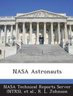 Nasa Astronauts di R L Johnson edito da Bibliogov