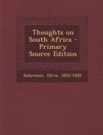 Thoughts on South Africa - Primary Source Edition di Olive Schreiner edito da Nabu Press