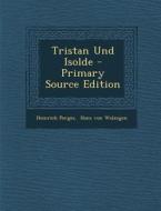Tristan Und Isolde - Primary Source Edition di Heinrich Porges edito da Nabu Press