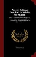 Ancient India As Described By Ktesias The Knidian di Ctesias Ctesias edito da Andesite Press